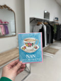 Nan, You’re My Cup Of Tea